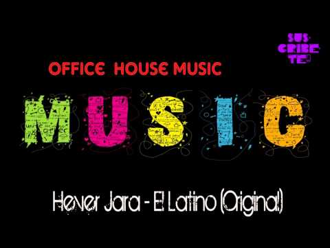 Hever Jara - El Latino (Original Mix) @ Latin Dutch Office House Music