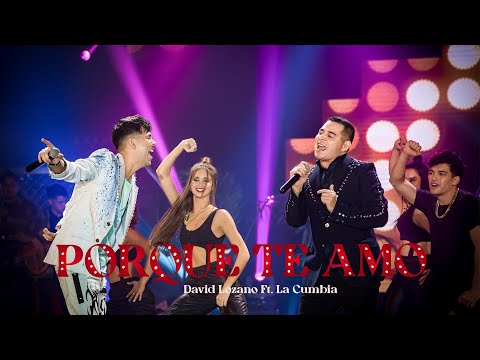 David Lozano, La Cumbia - Porque Te Amo  (Video Oficial)
