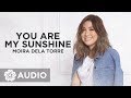 Moira Dela Torre - You Are My Sunshine (Audio)
