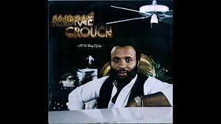 Andrae Crouch - I'll Be Thinking Of You (1979) Part 1 (Full Album)