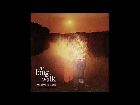 Tango With Lions - A Long Walk (Official Audio)