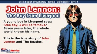 John Lennon: Boy from Liverpool | Slow English Story for Listening Practice | Beginner Level (A1-A2)