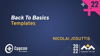 Back to Basics: Templates in C++ - Nicolai Josuttis - CppCon 2022