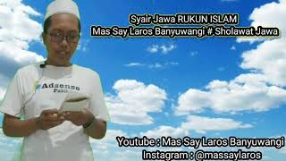 Download lagu Syair Jawa RUKUN ISLAM # Mas Say Laros Banyuwangi # Sholawat Jawa mp3