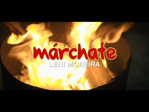 Leni Moreira - Marchate (Video Oficial)