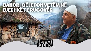 JETOJ KU LINDA - Banori që jeton i vetëm në bjeshkët e Rugovës | @teve1
