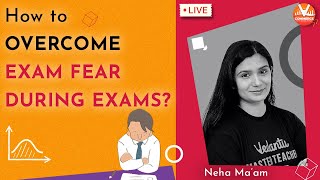 Easy Way To Overcome Exam Fear During Exams  Class