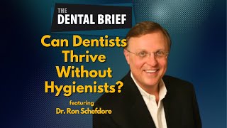 Can Dentists Thrive Without Hygienists?