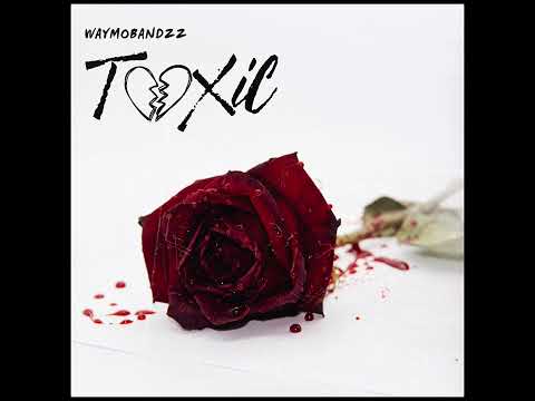 WayMoBandzz - "Toxic" (Official Audio)
