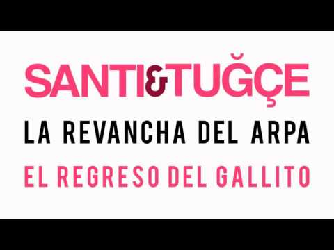 Santi & Tuğçe – La Revancha del Arpa