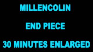 MILLENCOLIN END PIECE 30 MINUTES ENLARGED 