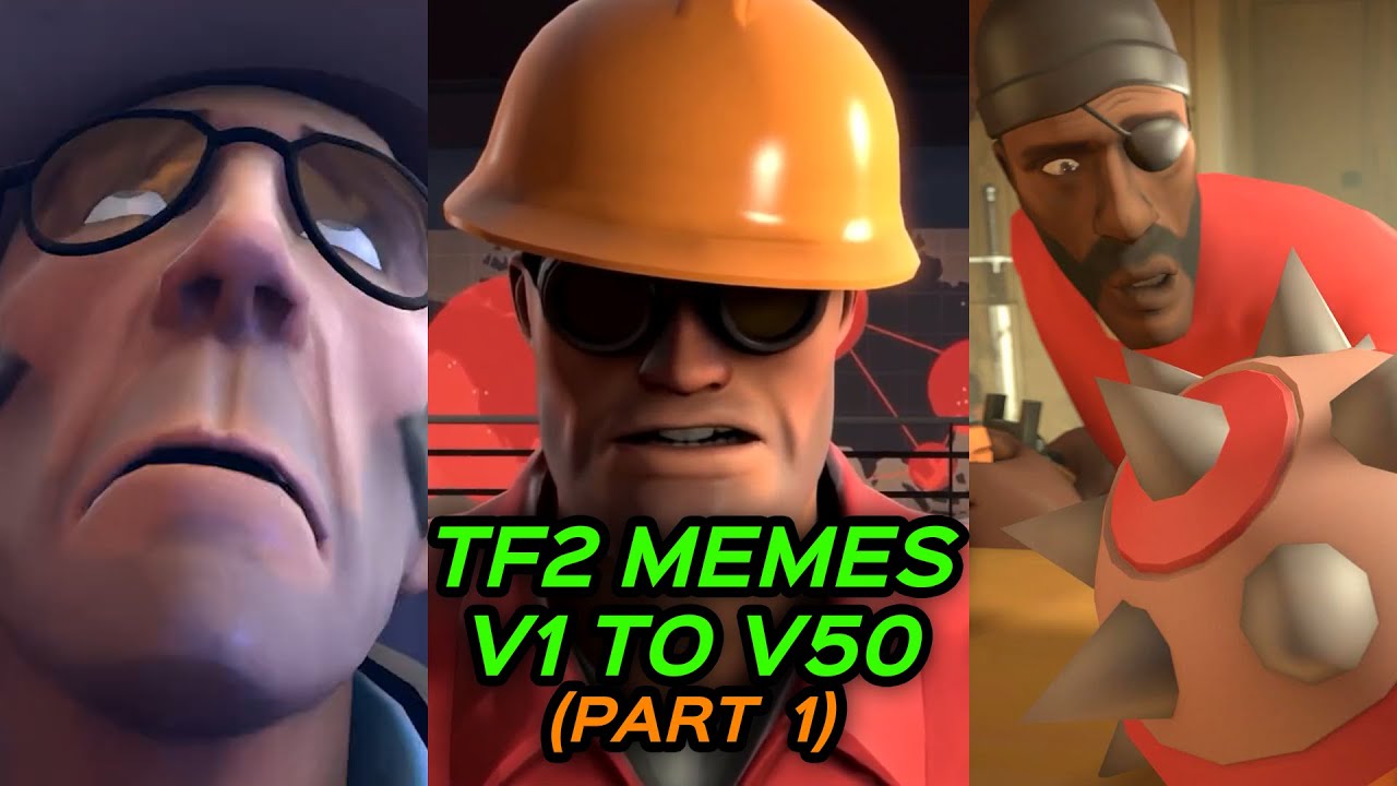 TF2 MEMES for 3 HOURS and 8 MINUTES - V1 to V50 (Part 1)