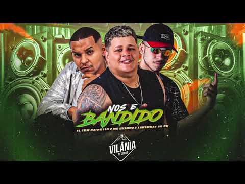 NÓS É BANDIDO - LUKINHAS DA ZN, FL SEM ESTRESSE E MC EVINHO