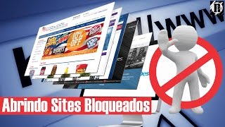 DESBLOQUEAR SITES BLOQUEADOS PELA SUA INTERNET