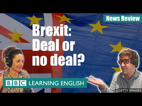 Brexit.ディールかノーディールか？- ニュースレビュー (Brexit: Deal or no deal? - News Review)