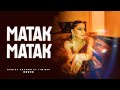 MATAK MATAK Official Video Kanika Kapoor TimiBOI