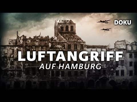 Luftangriff auf Hamburg (HÖLLE AUS DER LUFT, STADT IM INFERNO, 1943,  Geschichte Dokumentation)