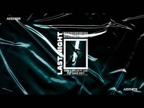 Nate, Nik Taylor - Last Night (Ely Oaks Edit) [feat. Laia]