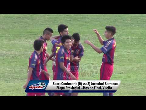 SPORT CENTENARIO (0) vs (2) JUVENTUD BARRANCO - ETAPA PROVINCIAL - 4TOS DE FINAL/VUELTA 2017.