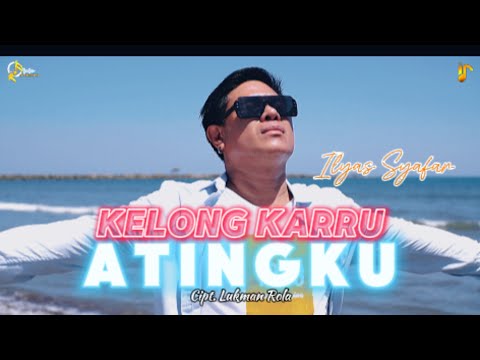 KELONG KARRU ATINGKU Cipt. LUKMAN ROLA - ILYAS SYAFAR (COVER VERSION)