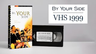 By Your Side - Hillsong Worship (1999) (VHS) [Full Concert] (Live) [HD]