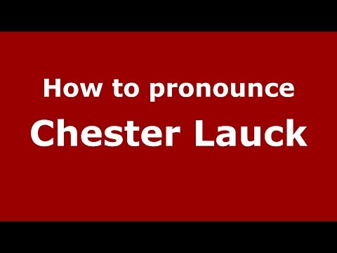 How to pronounce Chester Lauck (American English/US)  - PronounceNames.com