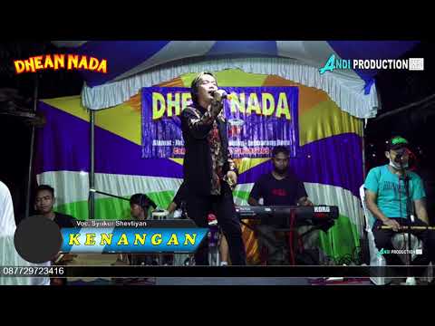 KENANGAN - VOC. SYUKUR SHEVTIYAN - DHEAN NADA LIVE DESA KEBULEN JATIBARANG INDRAMAYU