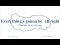 Everything,s gonna be o.k