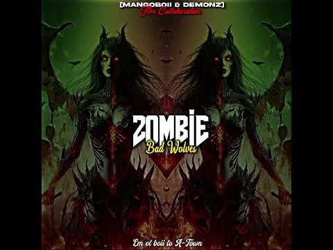 ZOMBIE BAD WOLVES -[MANGOBOII x DEMONZ REMIX]2024