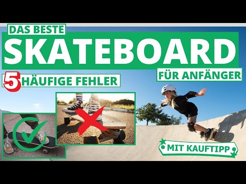 Bestes Skateboard für Anfänger - 5 häufige Fehler beim Kauf