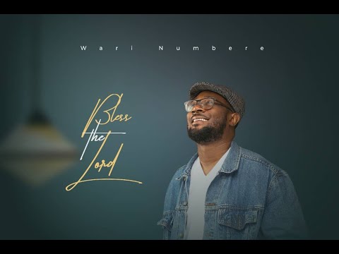 BLESS THE LORD - Wari Numbere