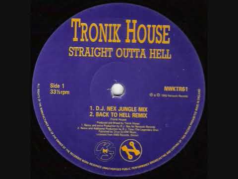 Tronik House - Straight Outta Hell (DJ Nex Jungle Mix)