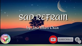 Sad Refrain by:Jose Mari Chan