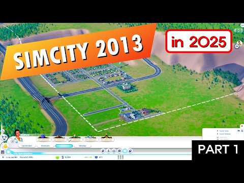 SIMCITY 2013 in 2025 - Part 1 - #Simcity
