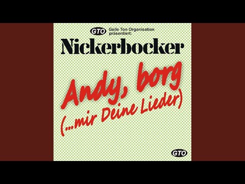 Andy, Borg (... mir Deine Lieder)
