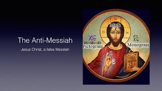 The Anti-Messiah: Jesus Christ is a false Messiah