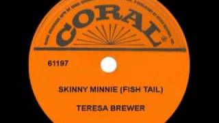 TERESA BREWER - Skinny Minnie (Fish Tail) (1954)