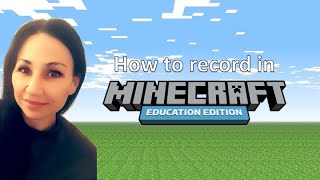 How to record in Minecraft Education