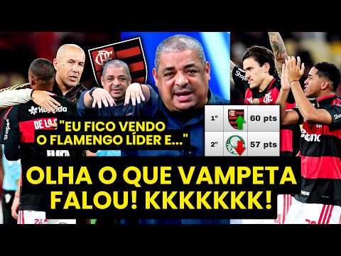 “POR%@! EU FICO VENDO o FLAMENGO LÍDER e…” OLHA O QUE VAMPETA FALOU após NOVA VITÓRIA!