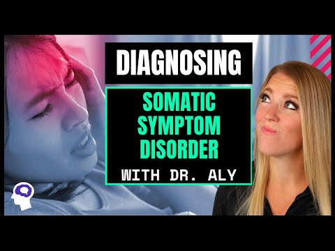 What Is Somatic Symptom Disorder? (DSM 5 Edition) | Dr. Aly