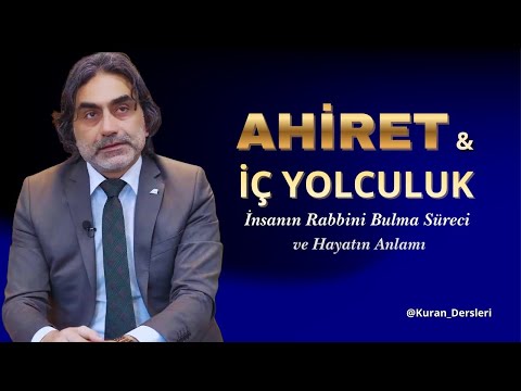 Âhiret ve İç Yolculuk: İnsanın Rabbini Bulma Süreci ve Hayatın Anlamı. @ProfHalisAydemir