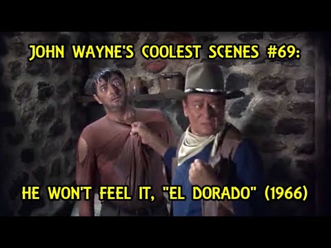 John Wayne's Coolest Scenes #69: He Won't Feel It, "EL DORADO" (1966)