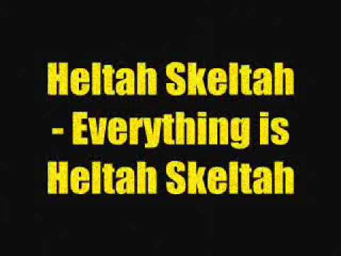 Everything is Heltah Skeltah w/ Lyrics