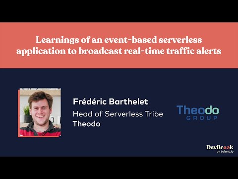 "Event-based, serverless app to broadcast real-time traffic alerts" by F. Barthelet - DevBreak 2021