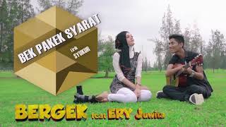Download lagu BERGEK FEAT ERY JUWITA BEK PAKEK SYARAT mp3