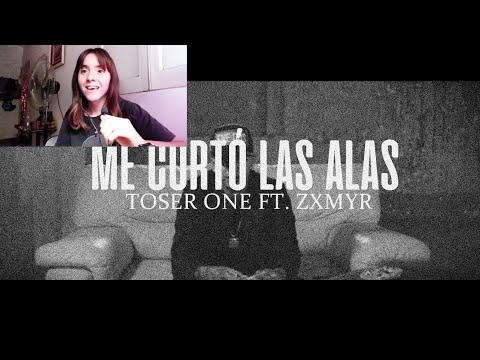 REACCIÓN || Me corto las alas - Toser one ft Zxmyr
