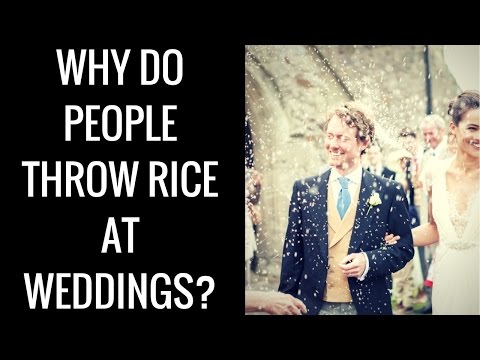 Why do people throw rice at weddings?
