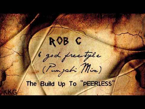 Rob C - PEERLESS - 6 God Freestyle (Punjabi Mix)