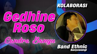 Download lagu GEDHINE ROSO - Candra Banyu | Band Ethnic Banyuwangi mp3
