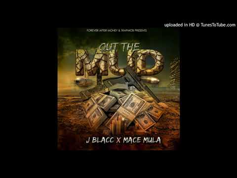 J Blacc X Mace Mula - Out The Mud (Prod. By Mace Mula)